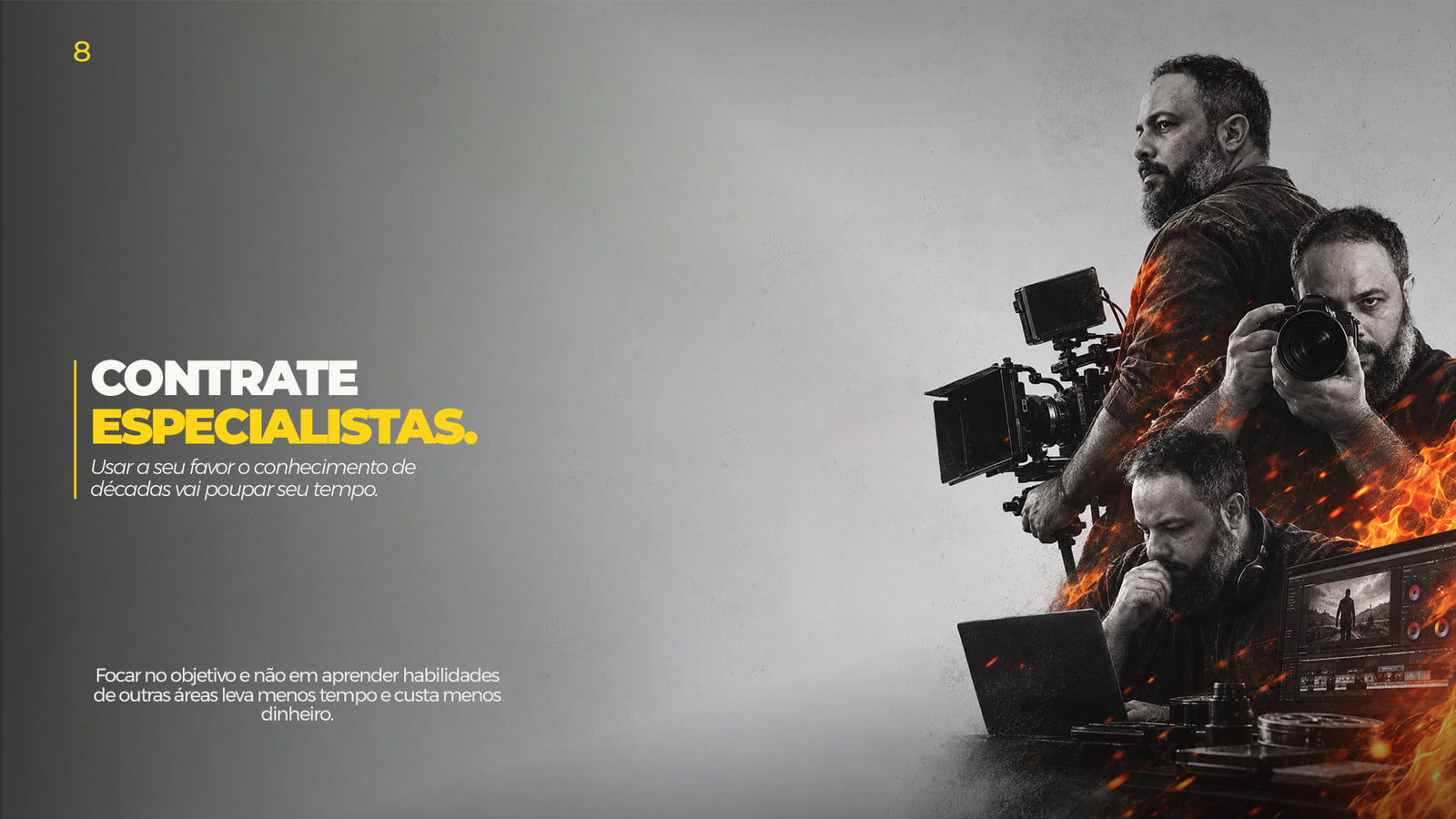 Montagem com três versões de Dennis Phillipps: dirigindo com câmera de cinema, fotografando e editando em ilha de pós-produção, com a frase “Contrate especialistas”.