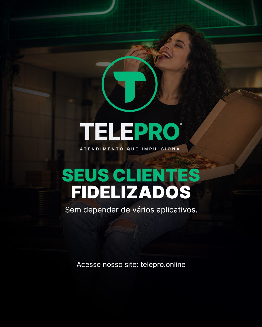 Último slide do carrossel A2: a Júlia comendo pizza sob o logotipo TELEPRO e a frase “Seus clientes fidelizados”.