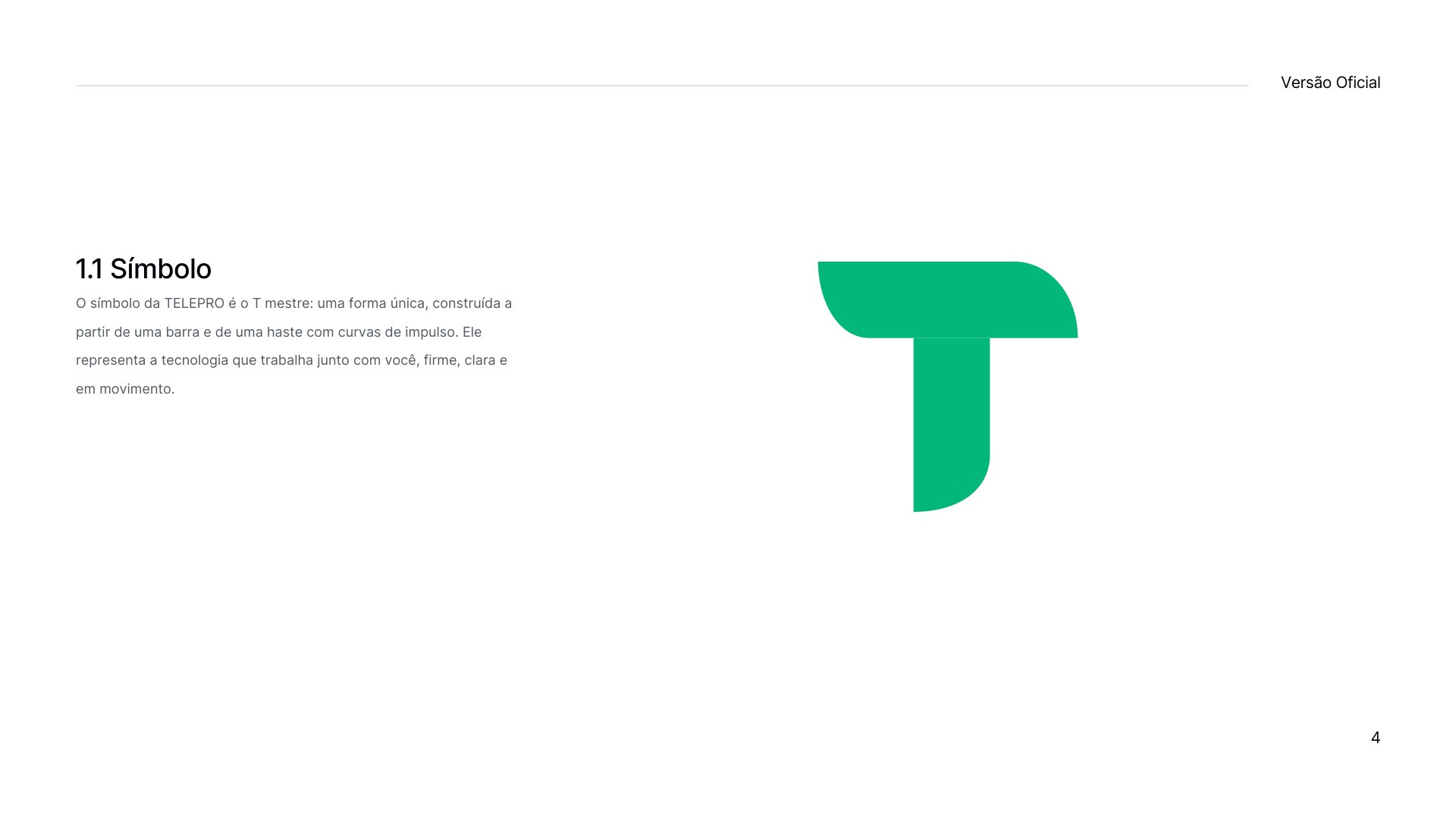 Prancha 1.1 do manual TELEPRO apresentando o símbolo: o T verde de linhas firmes com a curva à direita.