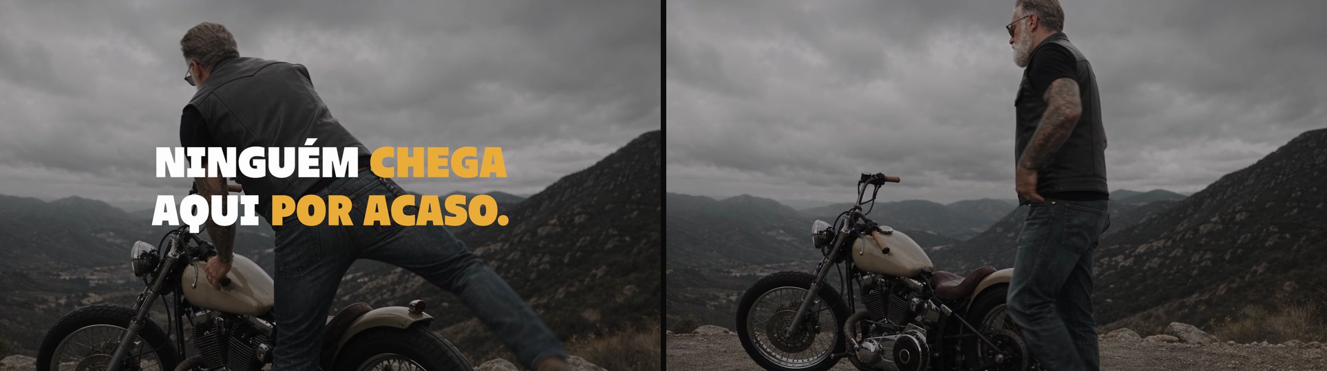 Duas imagens da mesma cena lado a lado: o motociclista veterano diante da moto no mirante, à esquerda com a frase “Ninguém chega aqui por acaso” em branco e amarelo e à direita sem texto.